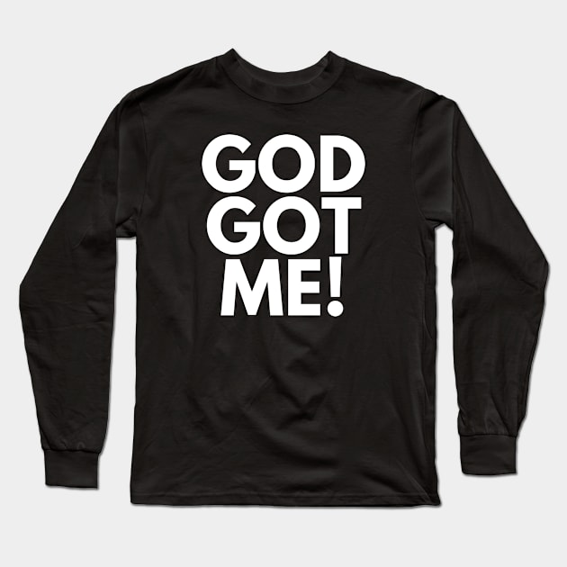 God Got Me Long Sleeve T-Shirt by ChristianLifeApparel